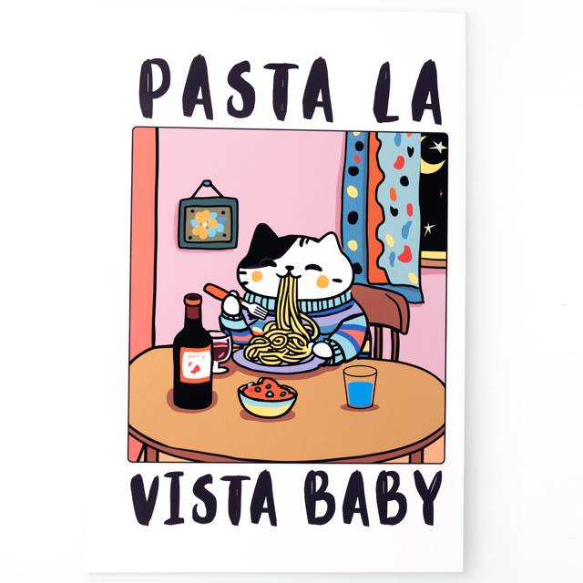 Pasta La Vista Baby A3 Print